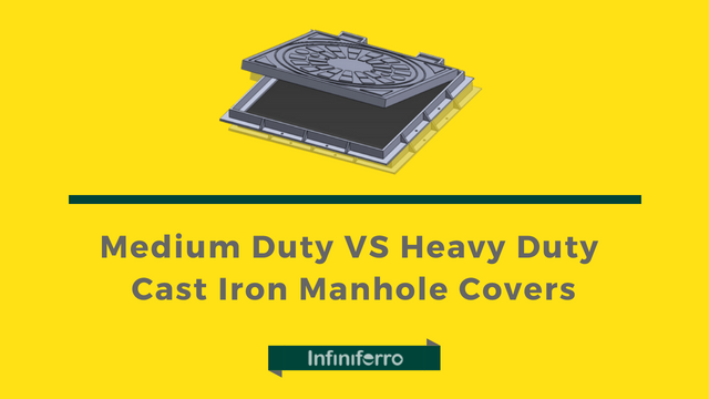 Medium Duty Manhole Cover VS Heavy Duty Manhole Cover