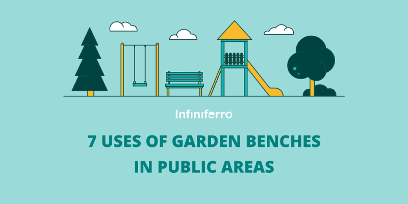 7 Uses of Garden Benches in Public Areas