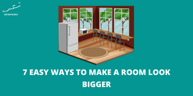 7-easy-ways-to-make-a-room-look-bigger-infiniferro