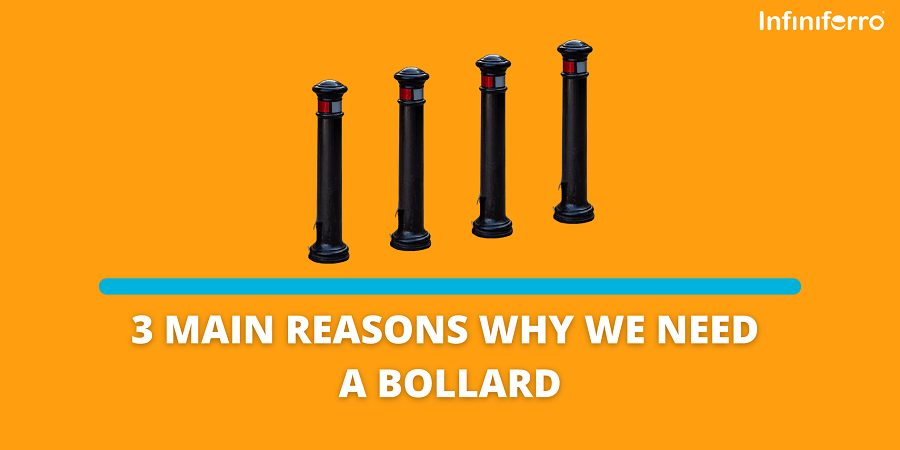 3 Main Reasons Why We Need a Bollard