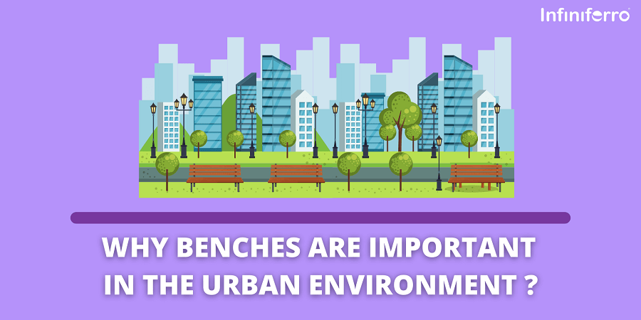 Why benches are important in the urban environment?