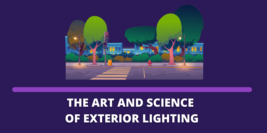 The Art and Science of Exterior Lighting