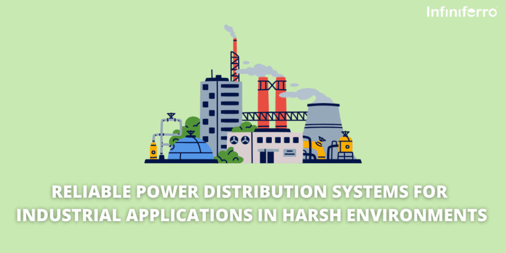 Reliable Power Distribution Systems for Industrial Applications in Harsh Environments