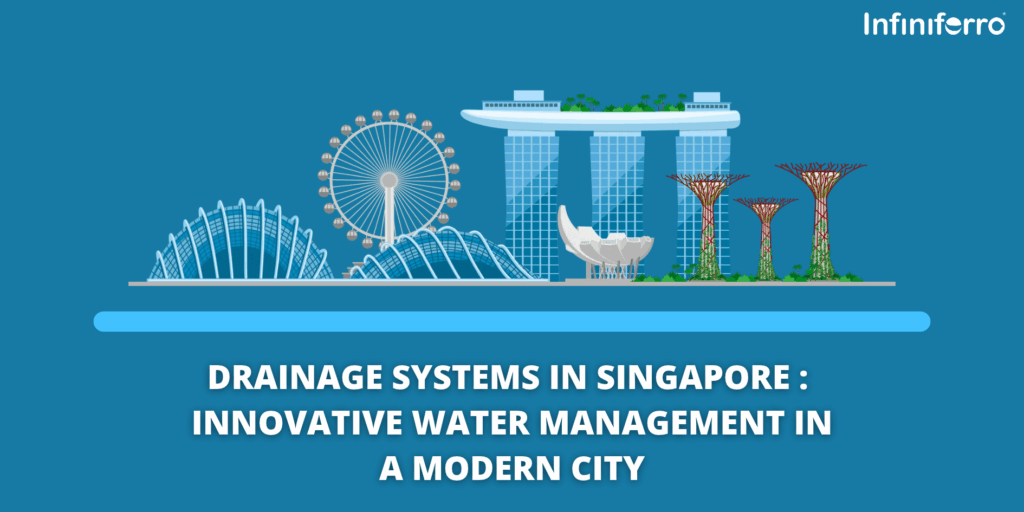 Drainage Systems in Singapore: Innovative Water Management in a Modern City